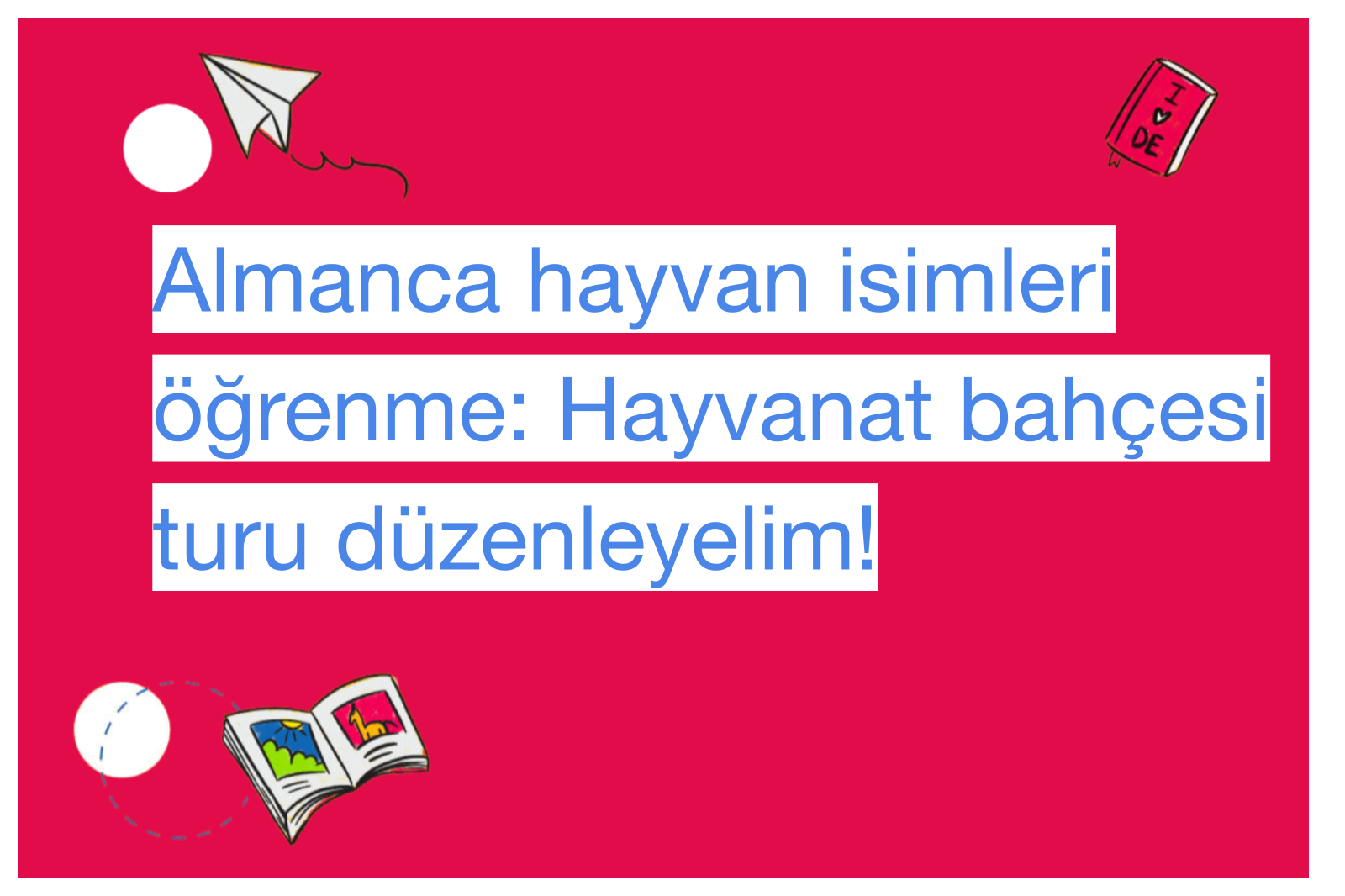 Almanca hayvan isimleri öğrenme: Hayvanat bahçesi turu düzenleyelim!