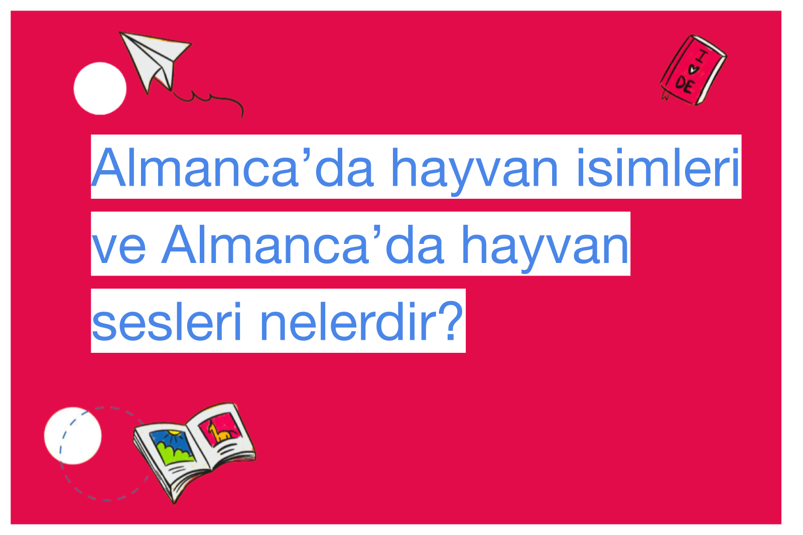 Almanca’da hayvan isimleri ve Almanca’da hayvan sesleri nelerdir?