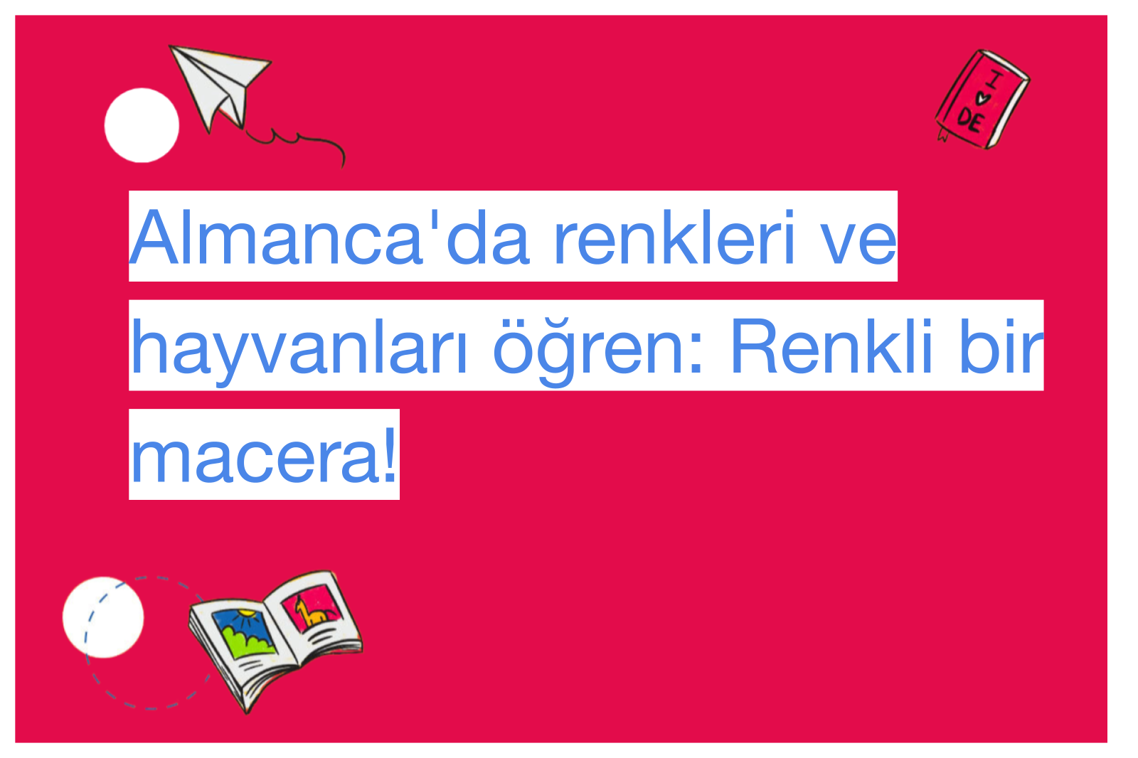 Almanca'da renkleri ve hayvanları öğren: Renkli bir macera!