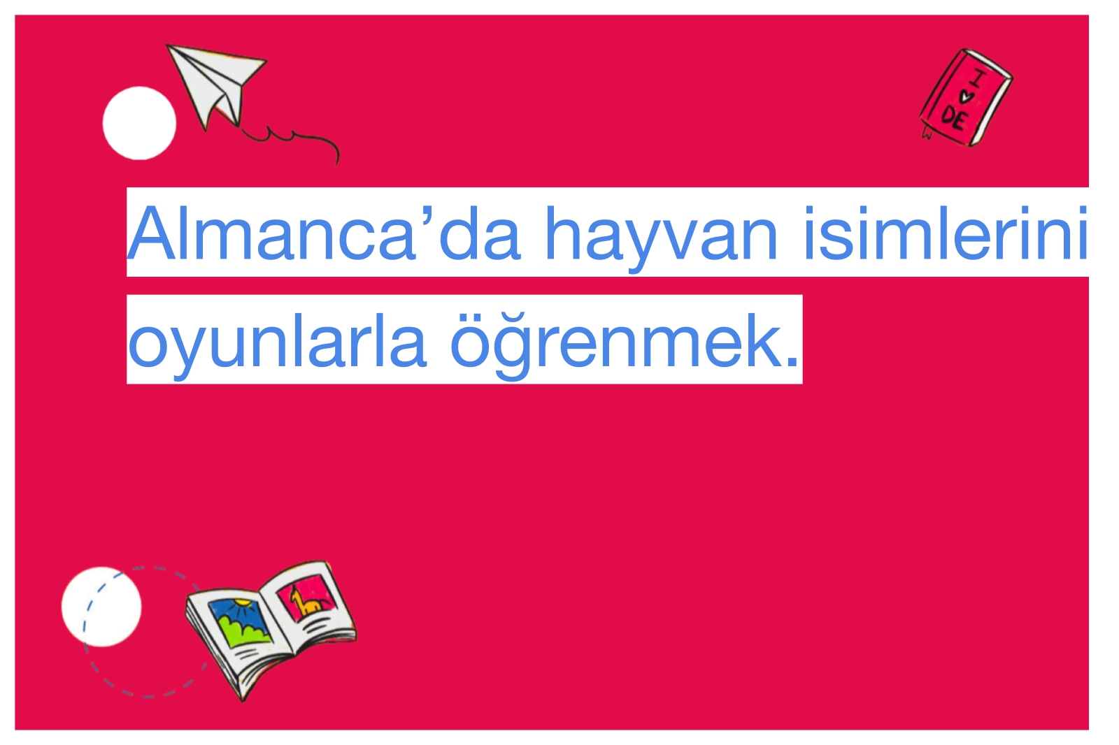 Almanca’da hayvan isimlerini oyunlarla öğrenmek.