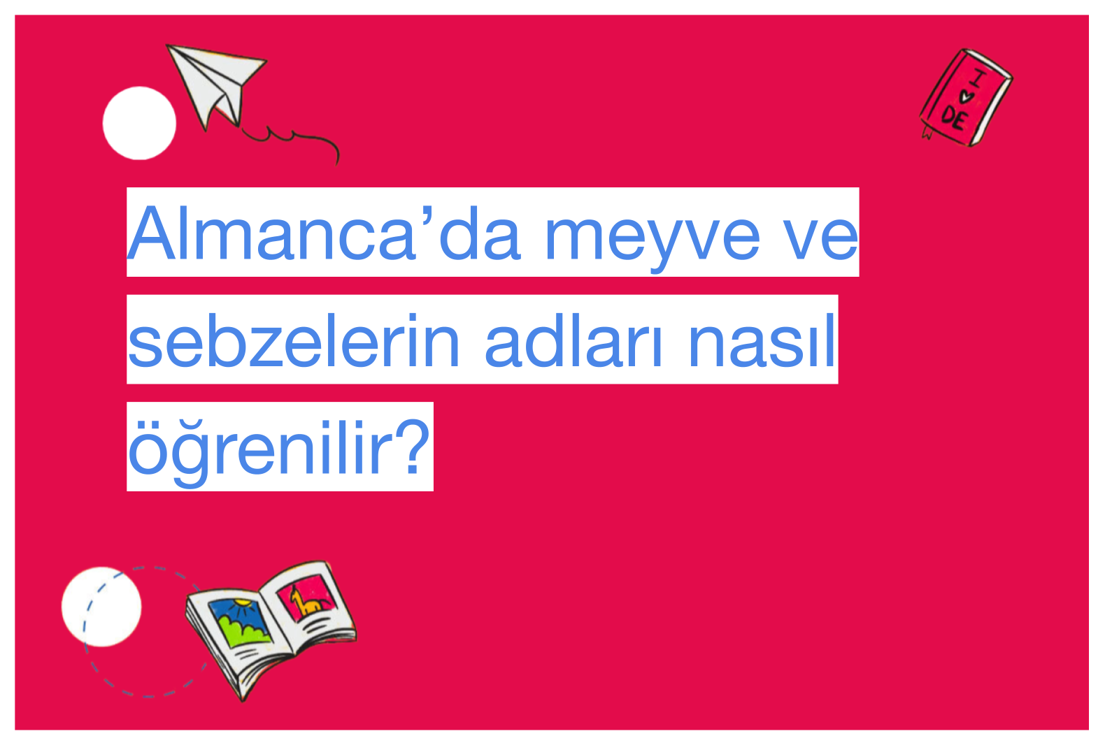 Almanca’da meyve ve sebzelerin adları nasıl öğrenilir?
