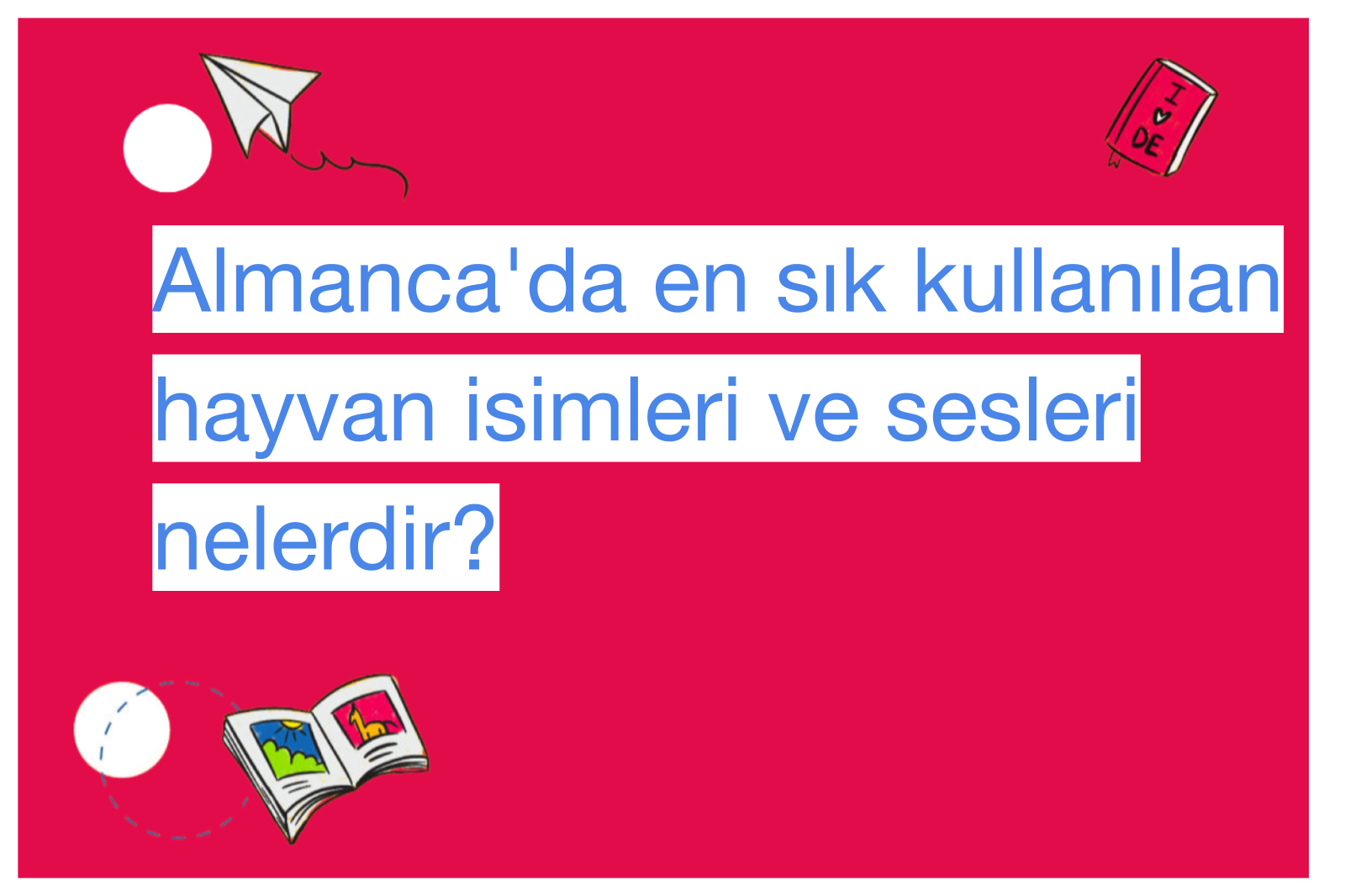 Almanca'da en sık kullanılan hayvan isimleri ve sesleri nelerdir?