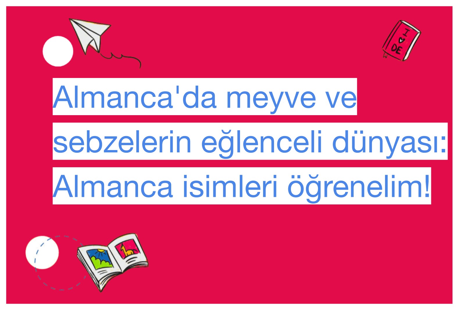 Almanca'da meyve ve sebzelerin eğlenceli dünyası: Almanca isimleri öğrenelim!