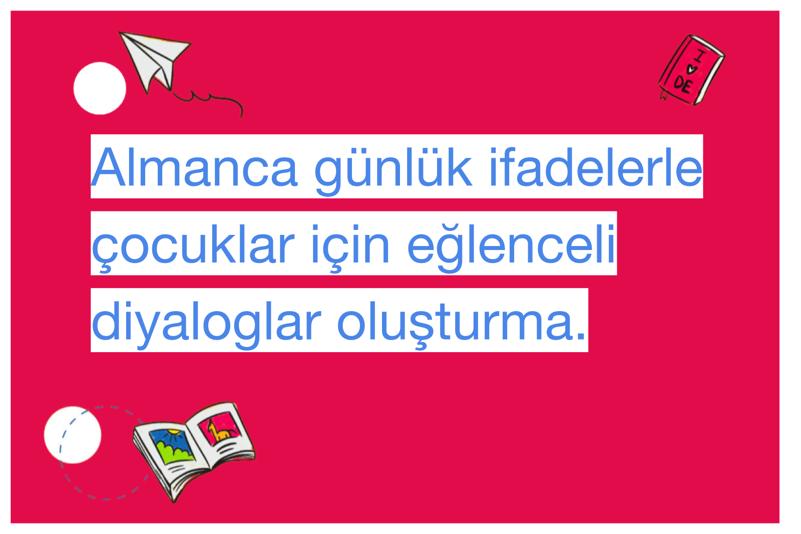 Almanca günlük ifadelerle çocuklar için eğlenceli diyaloglar oluşturma.