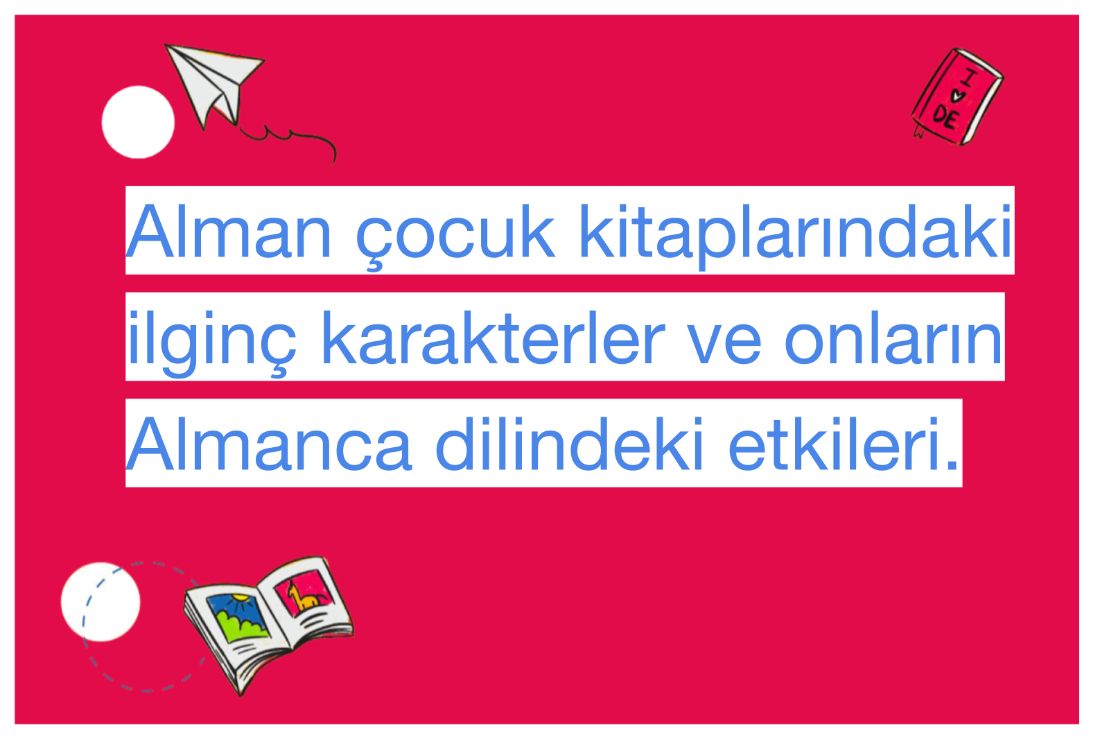 Alman çocuk kitaplarındaki ilginç karakterler ve onların Almanca dilindeki etkileri.