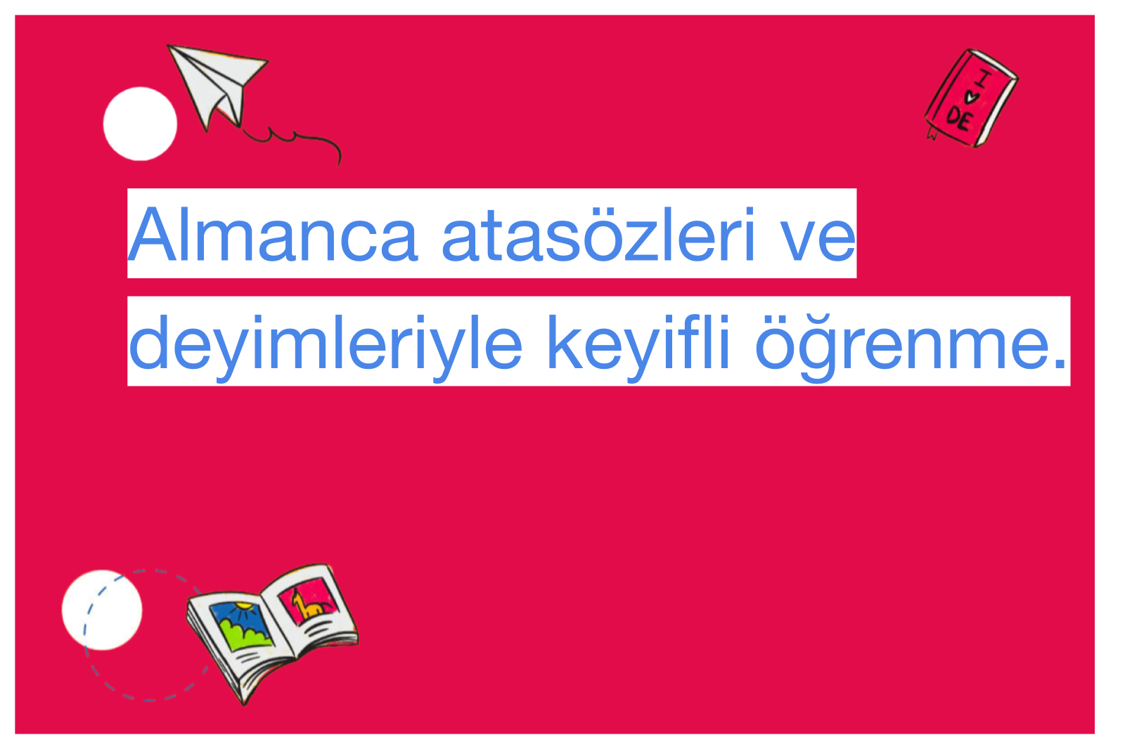 Almanca atasözleri ve deyimleriyle keyifli öğrenme.