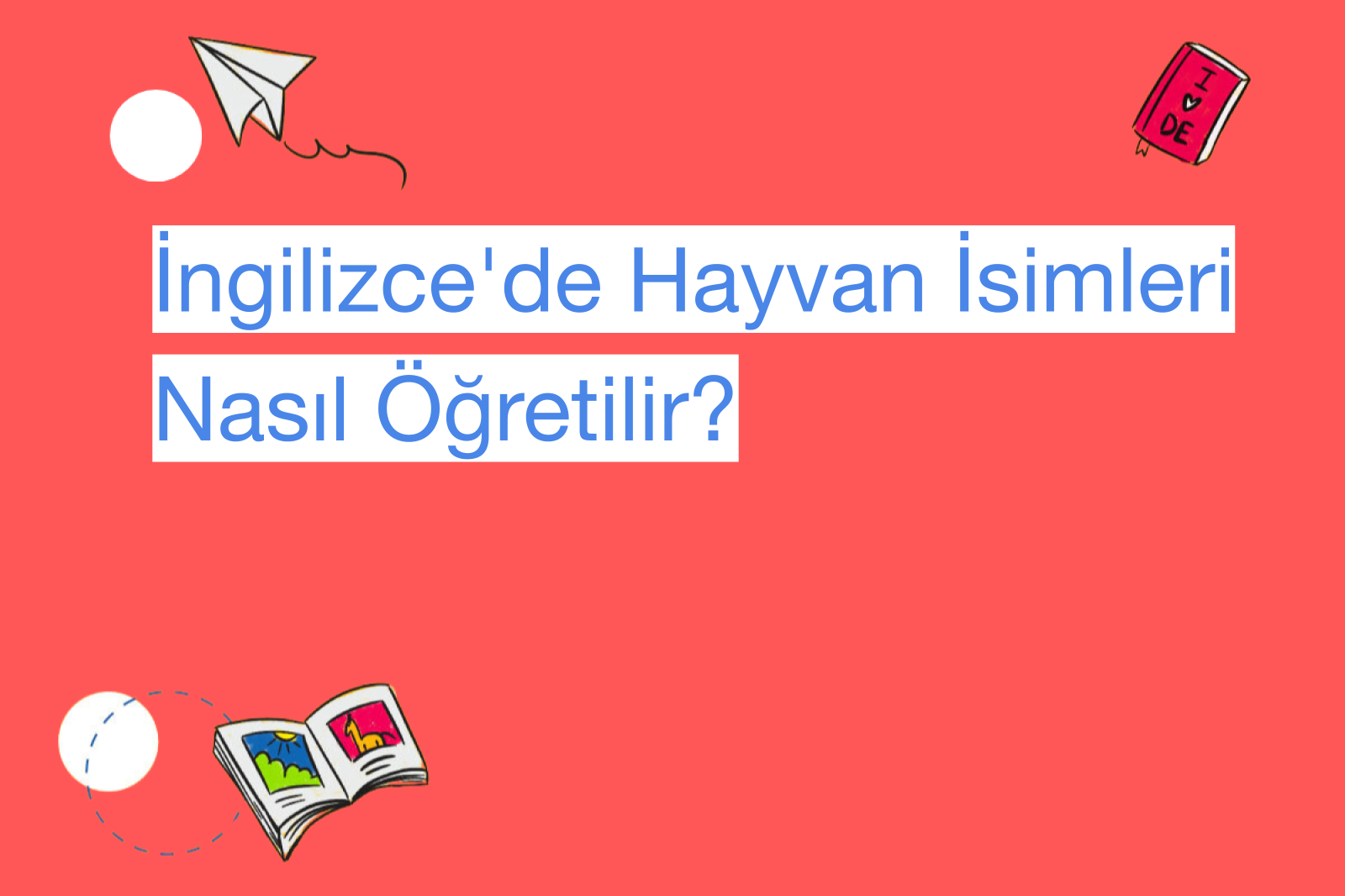 İngilizce'de Hayvan İsimleri Nasıl Öğretilir?