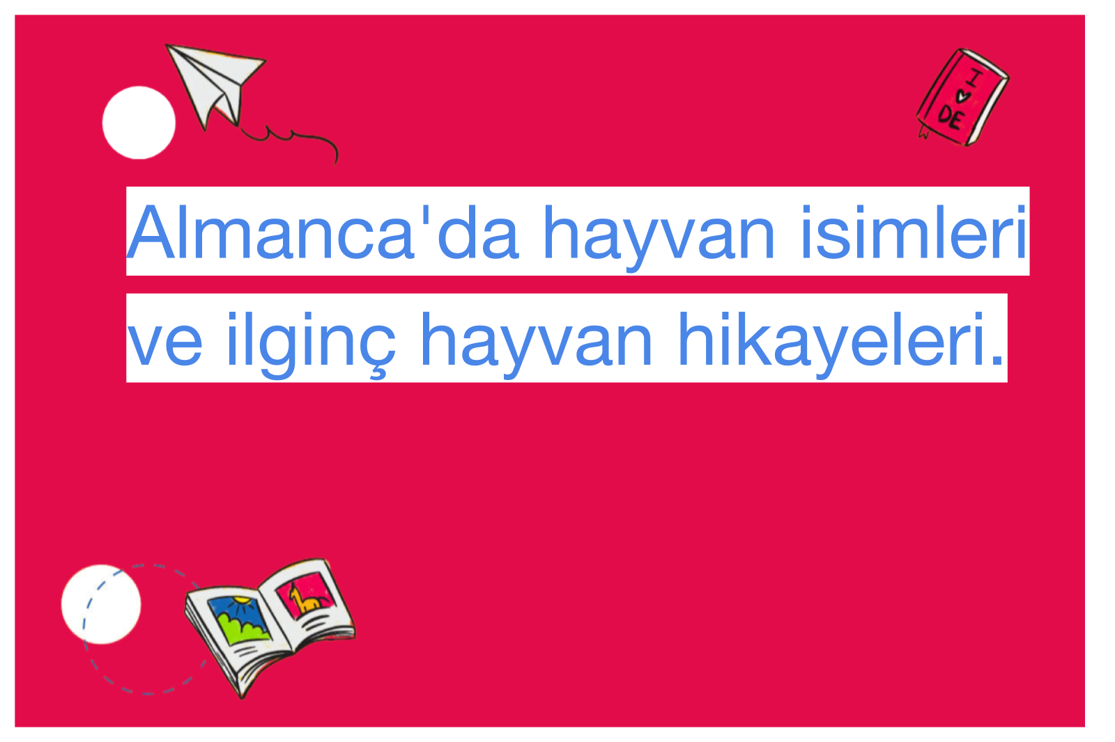 Almanca'da hayvan isimleri ve ilginç hayvan hikayeleri.