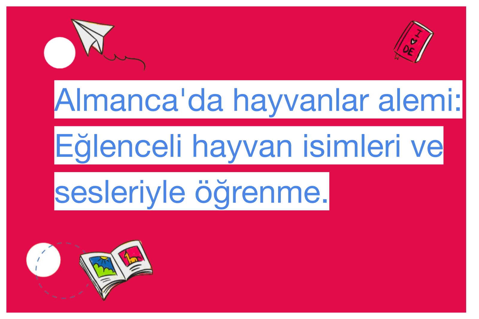 Almanca'da hayvanlar alemi: Eğlenceli hayvan isimleri ve sesleriyle öğrenme.