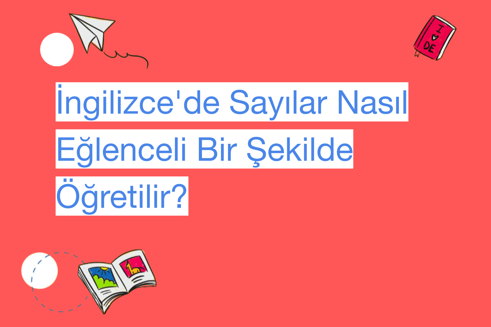 İngilizce'de Sayılar Nasıl Eğlenceli Bir Şekilde Öğretilir?