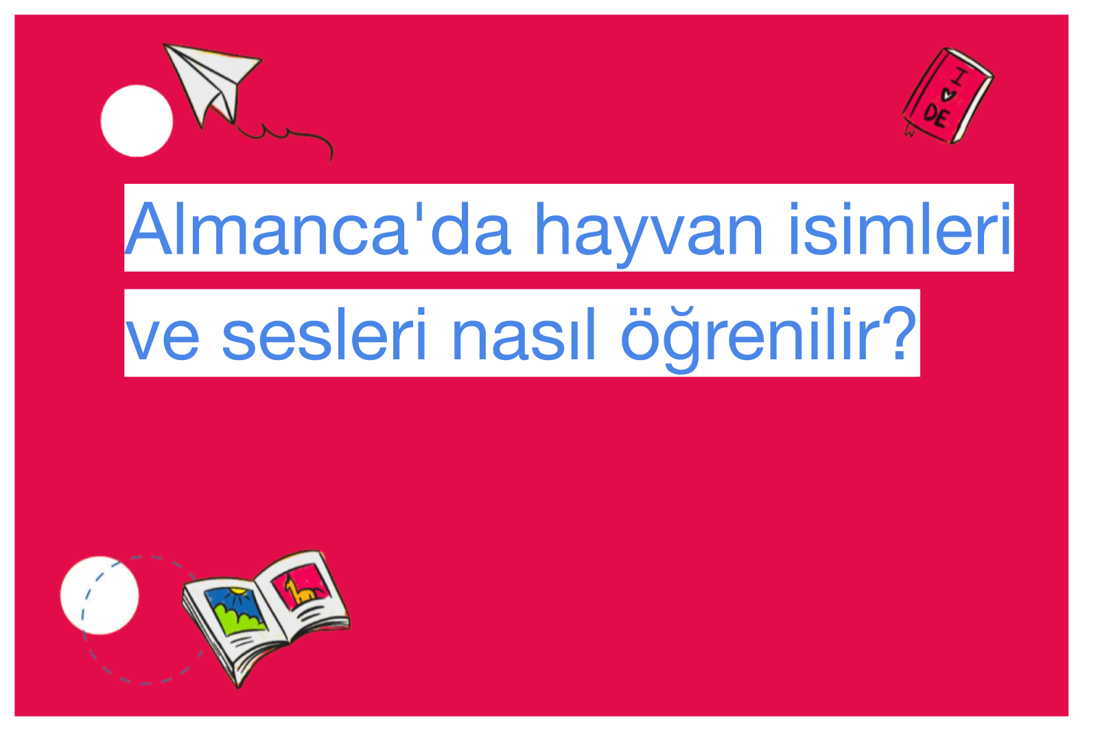 Almanca'da hayvan isimleri ve sesleri nasıl öğrenilir?