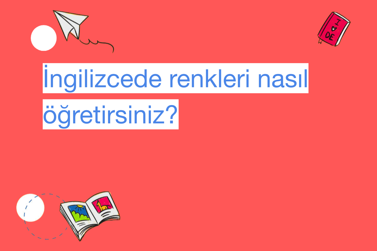 İngilizcede renkleri nasıl öğretirsiniz?