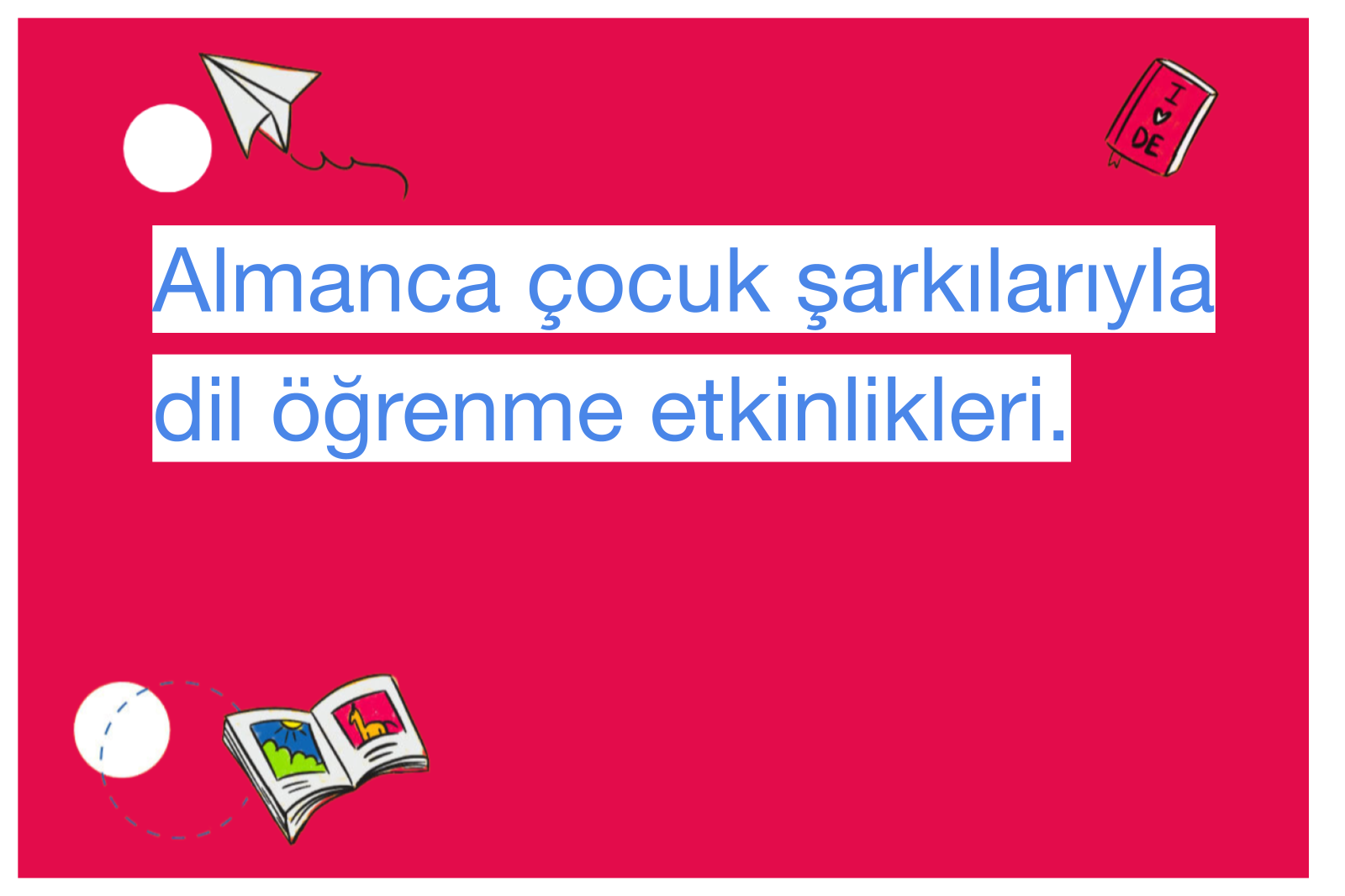 Almanca çocuk şarkılarıyla dil öğrenme etkinlikleri.