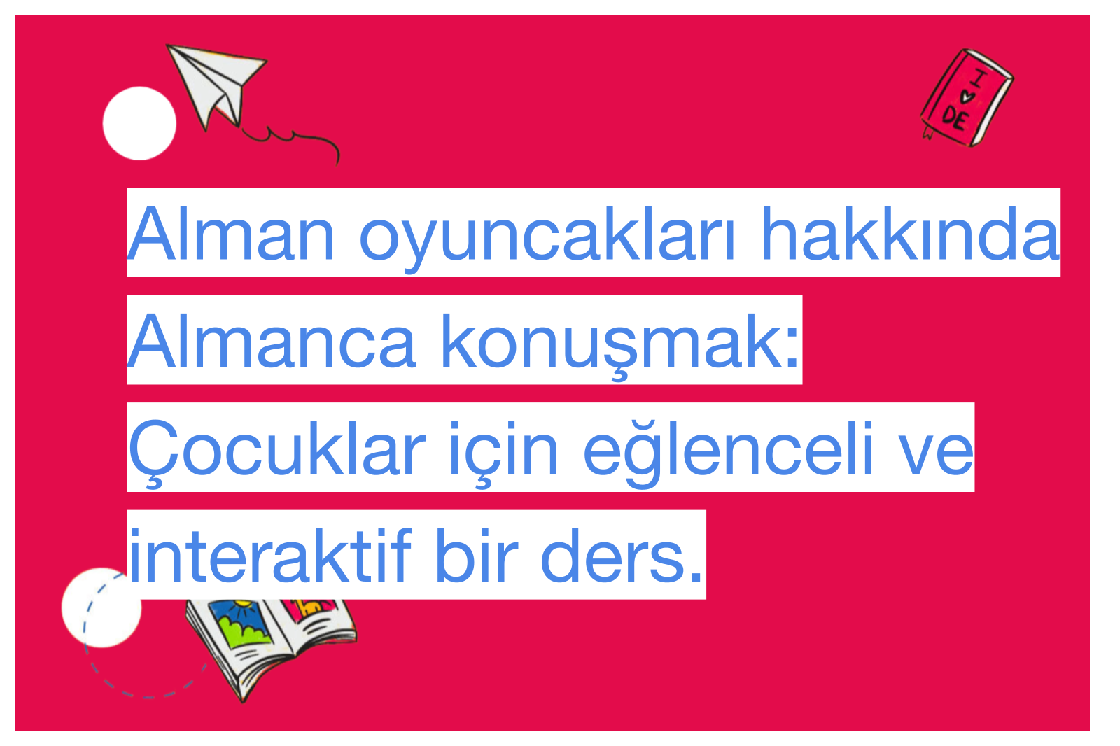 Alman oyuncakları hakkında Almanca konuşmak: Çocuklar için eğlenceli ve interaktif bir ders.