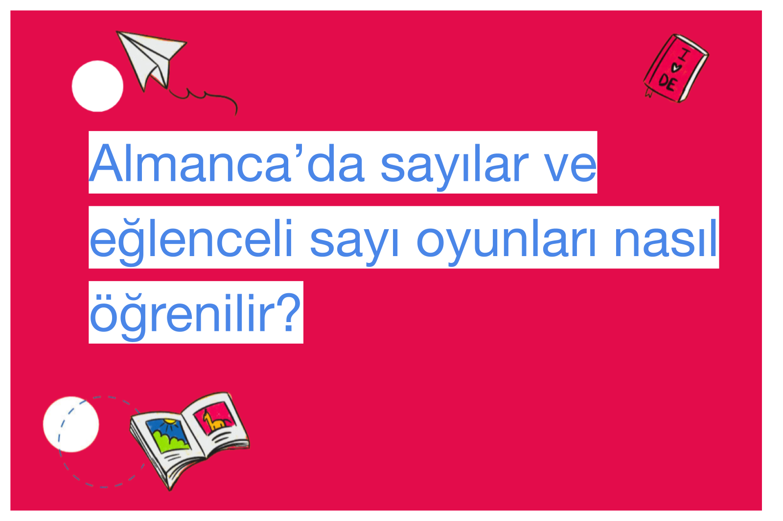 Almanca’da sayılar ve eğlenceli sayı oyunları nasıl öğrenilir?