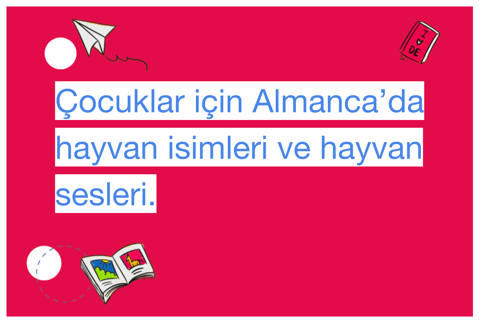 Çocuklar için Almanca’da hayvan isimleri ve hayvan sesleri.