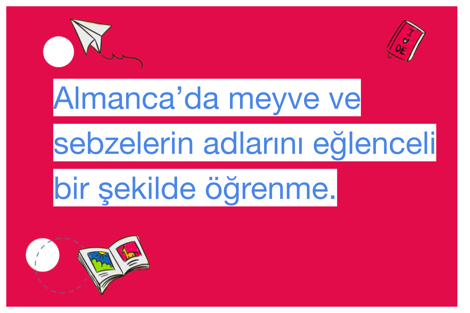 Almanca’da meyve ve sebzelerin adlarını eğlenceli bir şekilde öğrenme.