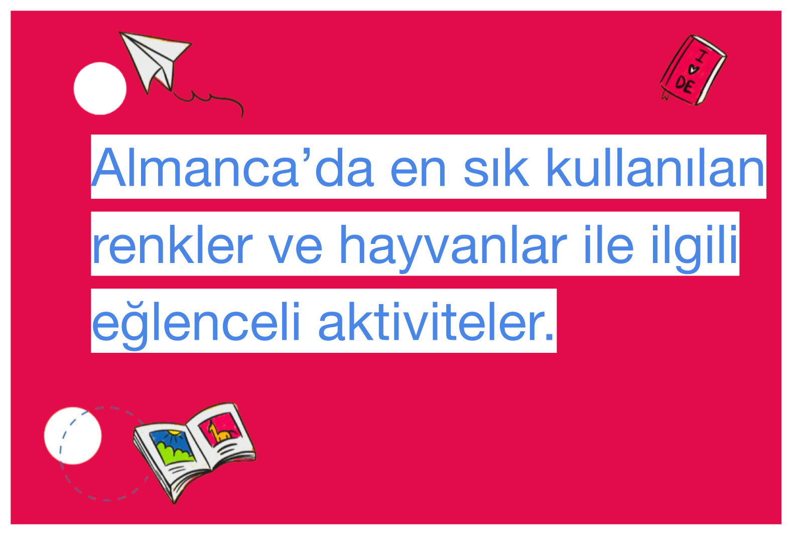 Almanca’da en sık kullanılan renkler ve hayvanlar ile ilgili eğlenceli aktiviteler.