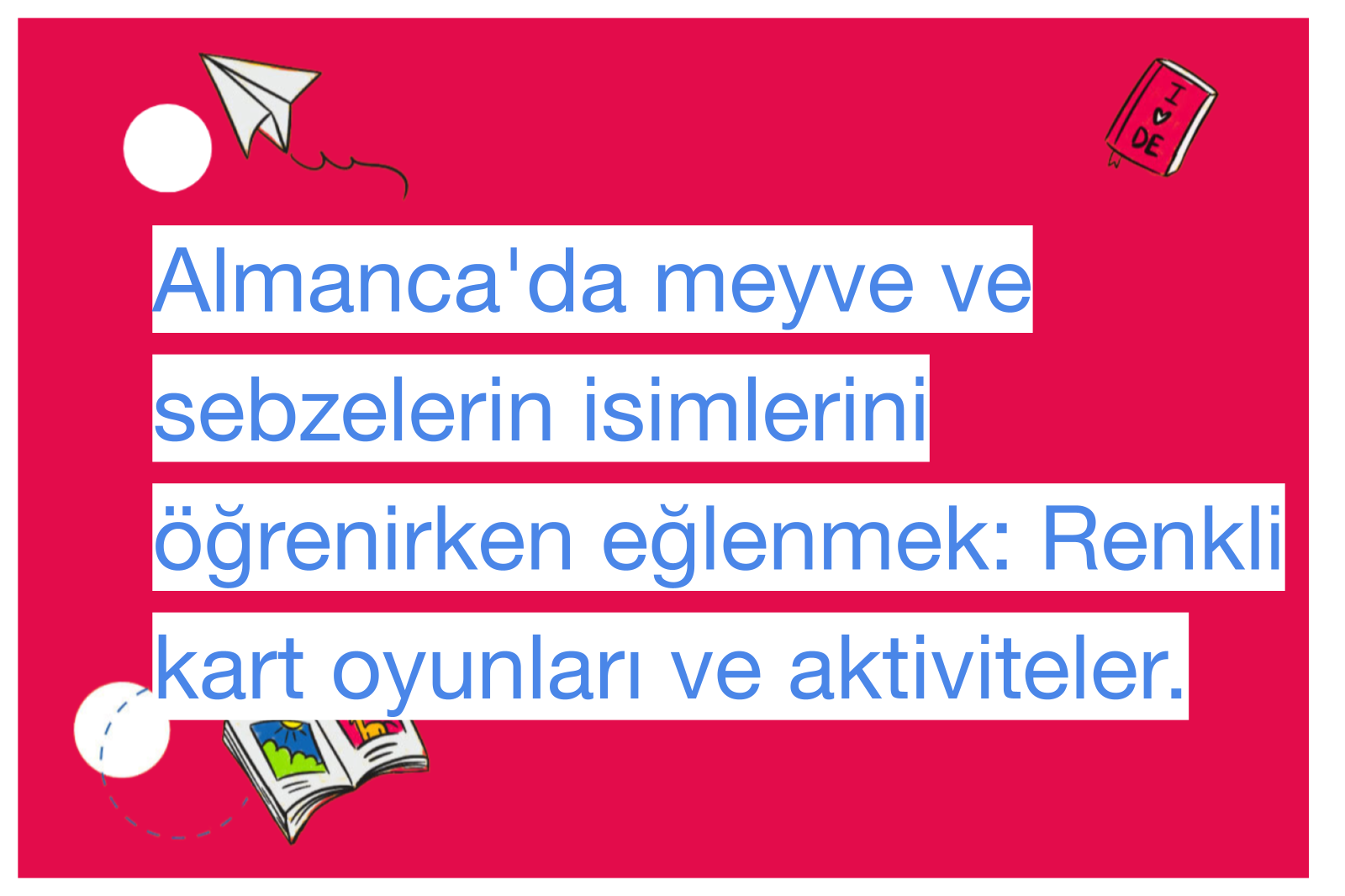 Almanca'da meyve ve sebzelerin isimlerini öğrenirken eğlenmek: Renkli kart oyunları ve aktiviteler.