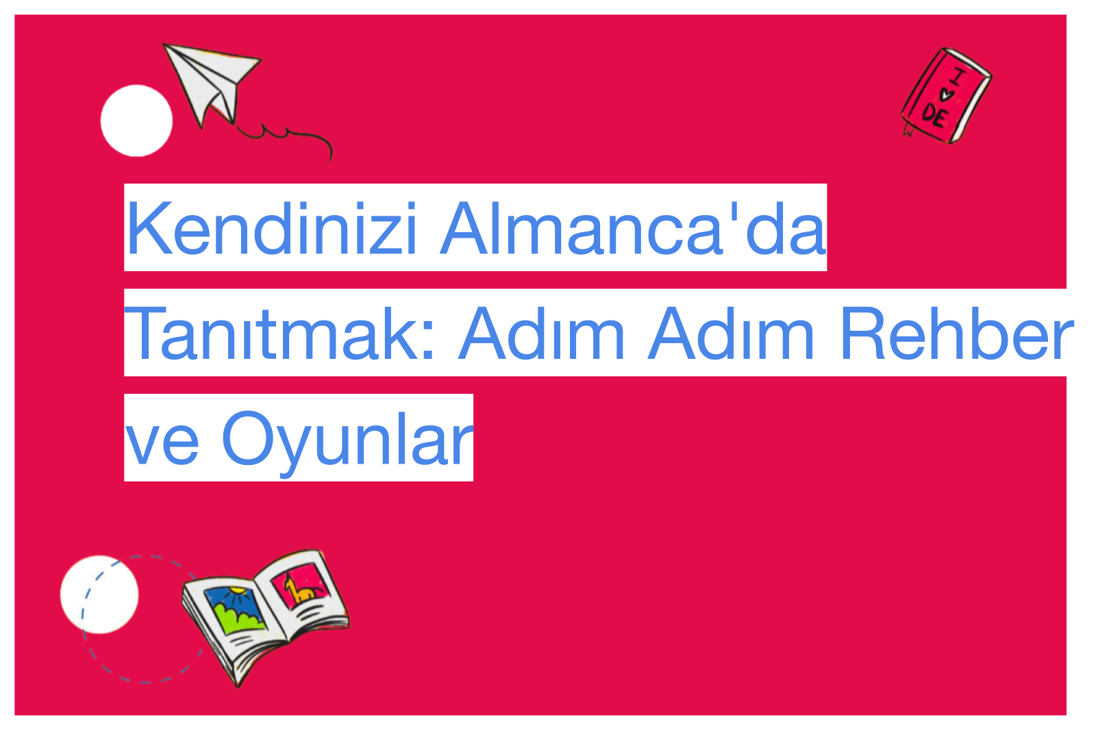 Kendinizi Almanca'da Tanıtmak: Adım Adım Rehber ve Oyunlar