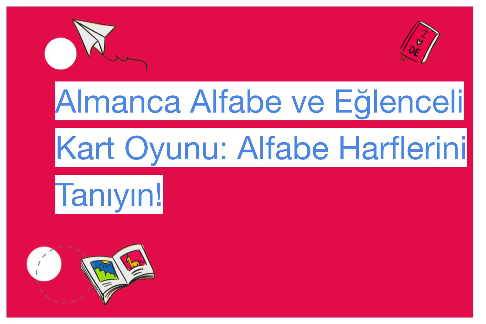 Almanca Alfabe ve Eğlenceli Kart Oyunu: Alfabe Harflerini Tanıyın!