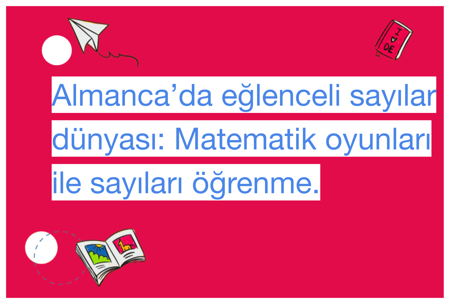 Almanca’da eğlenceli sayılar dünyası: Matematik oyunları ile sayıları öğrenme.