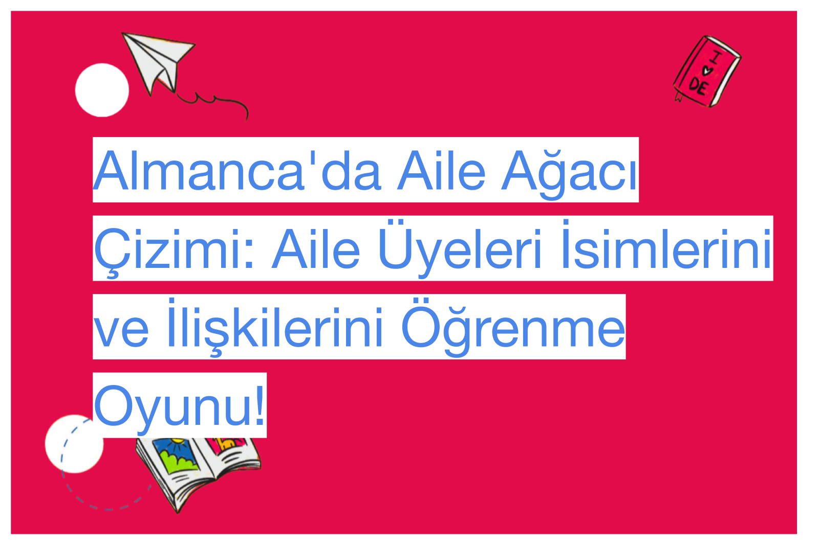 Almanca'da Aile Ağacı Çizimi: Aile Üyeleri İsimlerini ve İlişkilerini Öğrenme Oyunu!