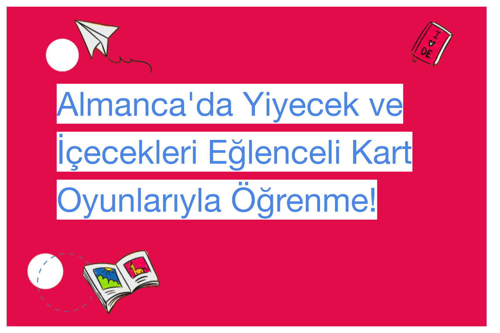 Almanca'da Yiyecek ve İçecekleri Eğlenceli Kart Oyunlarıyla Öğrenme!