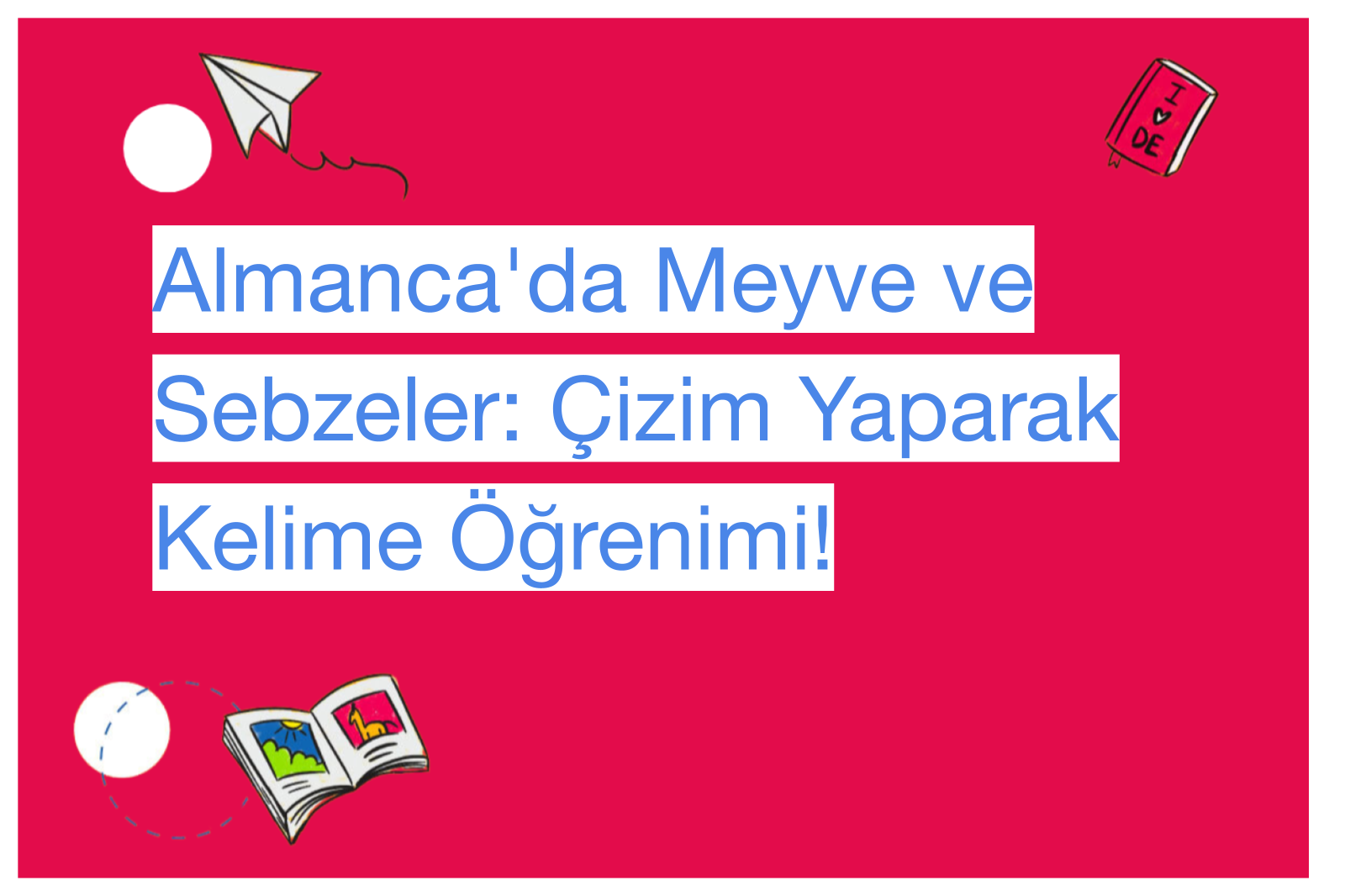 Almanca'da Meyve ve Sebzeler: Çizim Yaparak Kelime Öğrenimi!