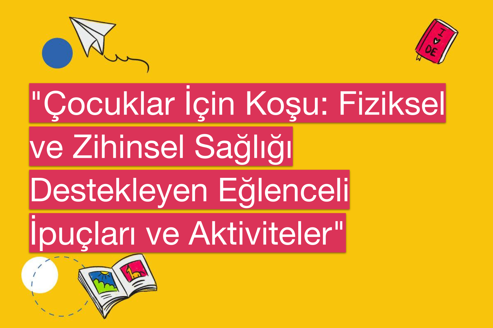 "Çocuklar İçin Koşu: Fiziksel ve Zihinsel Sağlığı Destekleyen Eğlenceli İpuçları ve Aktiviteler"