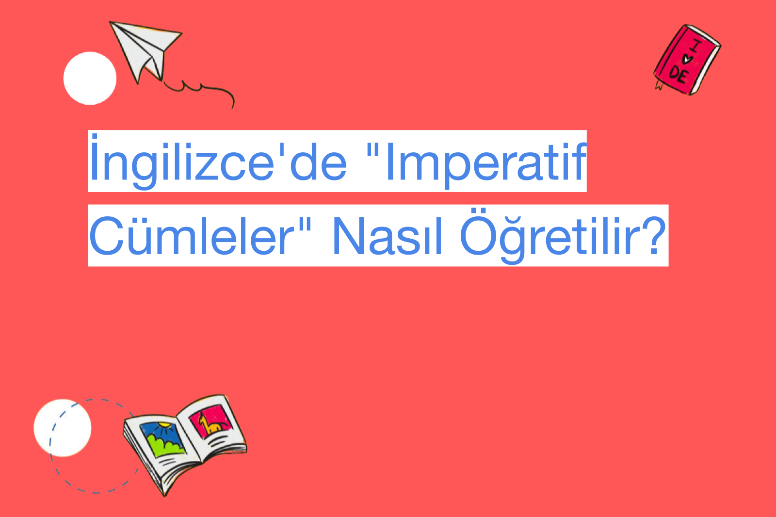 İngilizce'de "Imperatif Cümleler" Nasıl Öğretilir?
