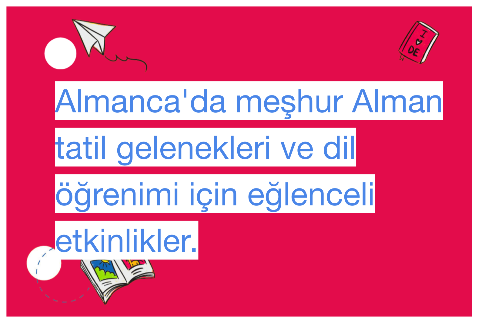Almanca'da meşhur Alman tatil gelenekleri ve dil öğrenimi için eğlenceli etkinlikler.