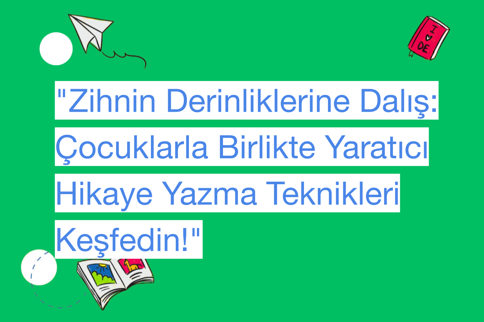 "Zihnin Derinliklerine Dalış: Çocuklarla Birlikte Yaratıcı Hikaye Yazma Teknikleri Keşfedin!"