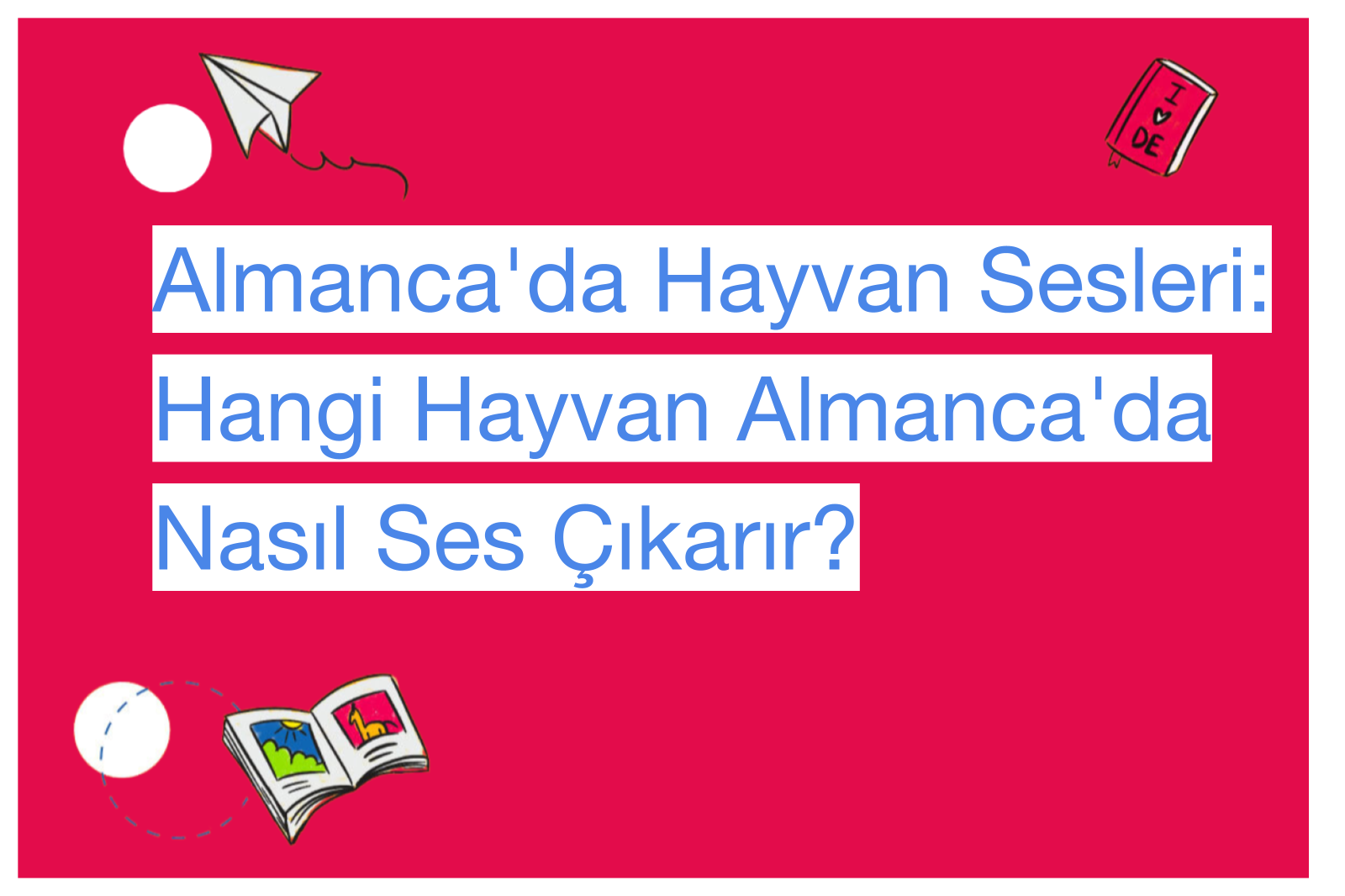 Almanca'da Hayvan Sesleri: Hangi Hayvan Almanca'da Nasıl Ses Çıkarır?