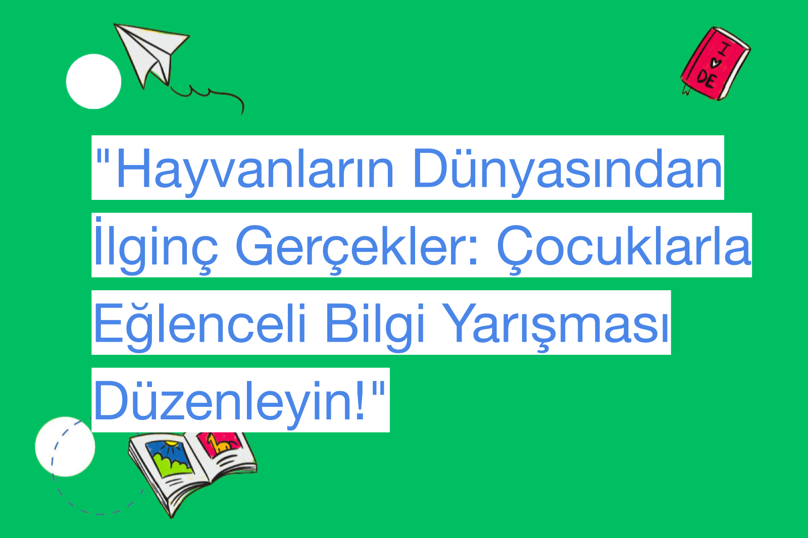 "Hayvanların Dünyasından İlginç Gerçekler: Çocuklarla Eğlenceli Bilgi Yarışması Düzenleyin!"