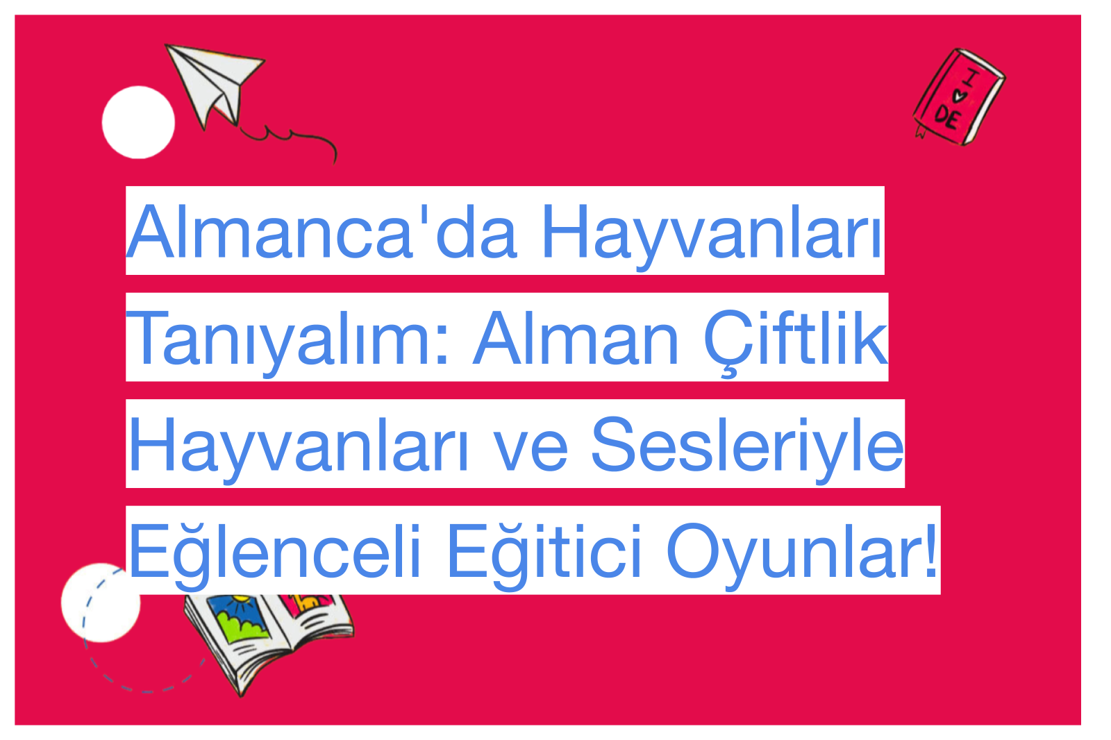 Almanca'da Hayvanları Tanıyalım: Alman Çiftlik Hayvanları ve Sesleriyle Eğlenceli Eğitici Oyunlar!