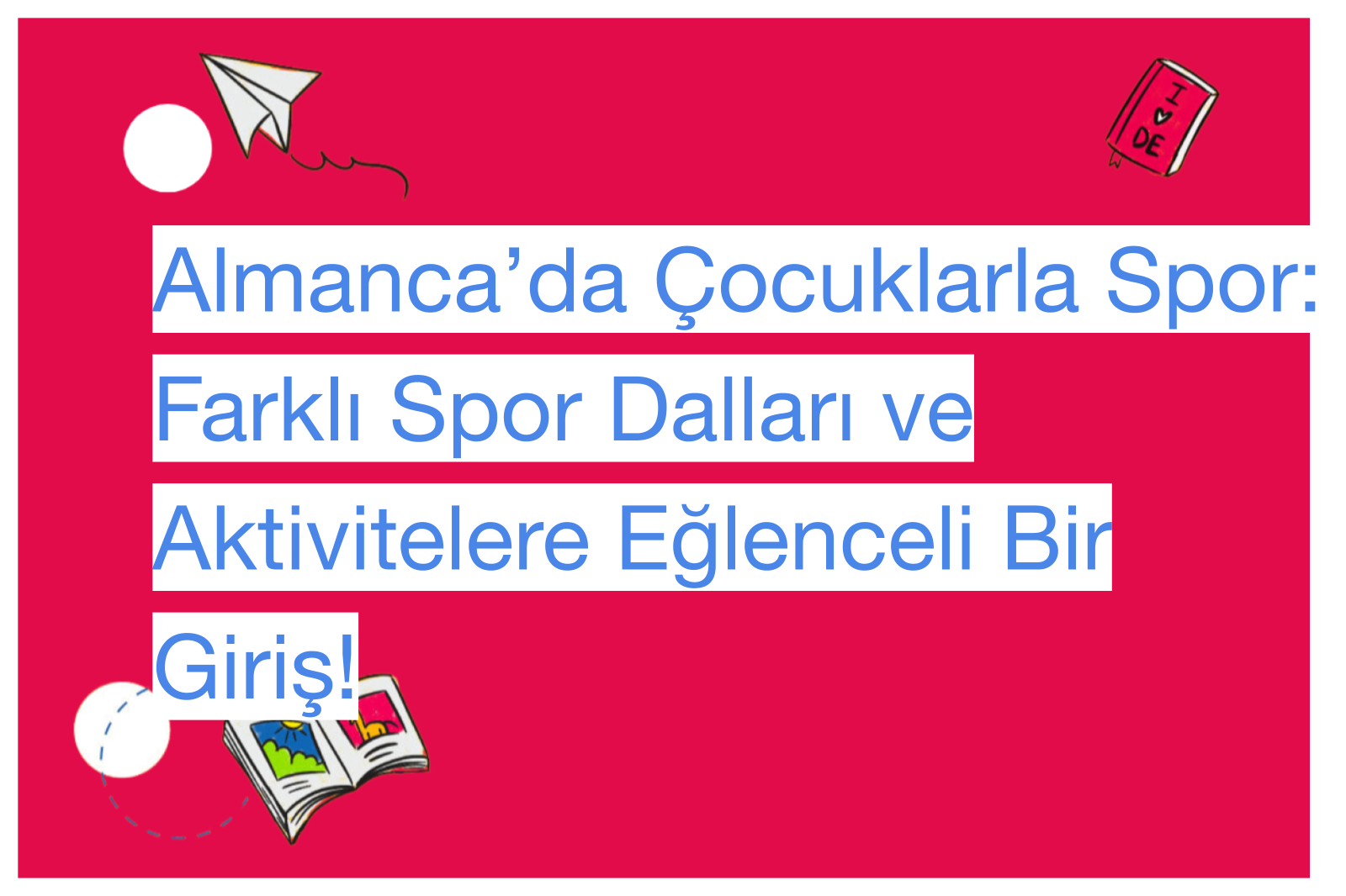 Almanca’da Çocuklarla Spor: Farklı Spor Dalları ve Aktivitelere Eğlenceli Bir Giriş!