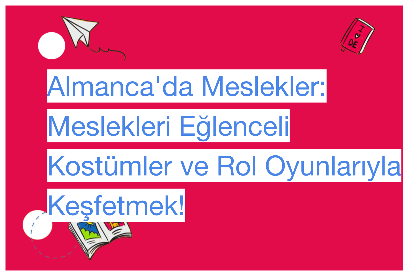 Almanca'da Meslekler: Meslekleri Eğlenceli Kostümler ve Rol Oyunlarıyla Keşfetmek!