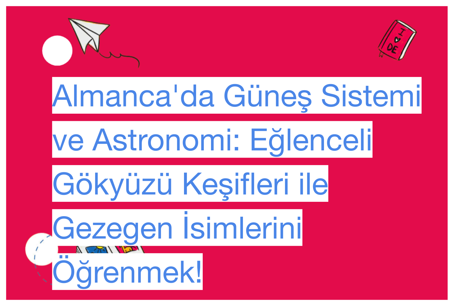 Almanca'da Güneş Sistemi ve Astronomi: Eğlenceli Gökyüzü Keşifleri ile Gezegen İsimlerini Öğrenmek!