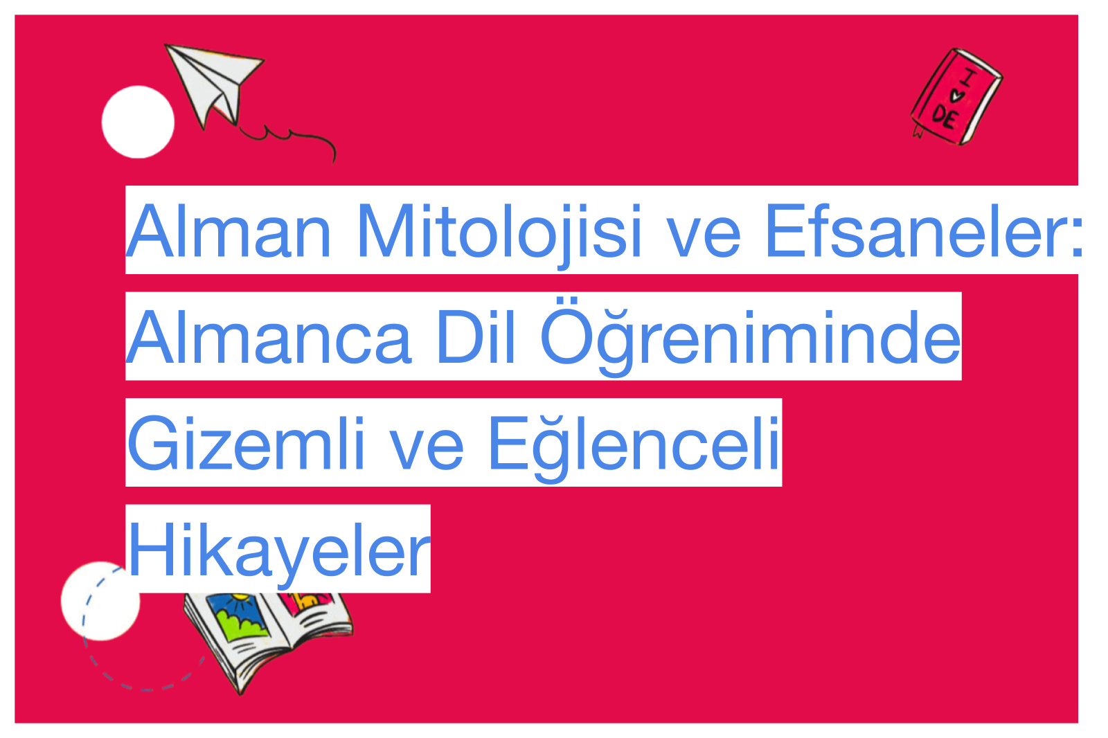 Alman Mitolojisi ve Efsaneler: Almanca Dil Öğreniminde Gizemli ve Eğlenceli Hikayeler