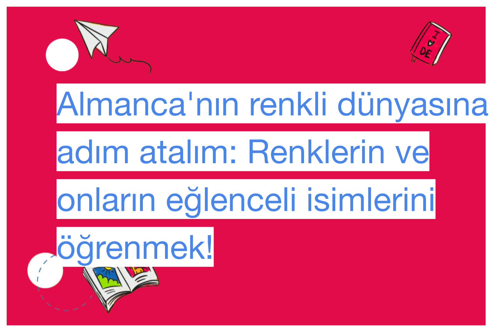 Almanca'nın renkli dünyasına adım atalım: Renklerin ve onların eğlenceli isimlerini öğrenmek!
