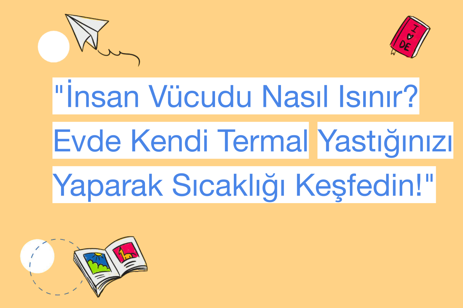 "İnsan Vücudu Nasıl Isınır? Evde Kendi Termal Yastığınızı Yaparak Sıcaklığı Keşfedin!"