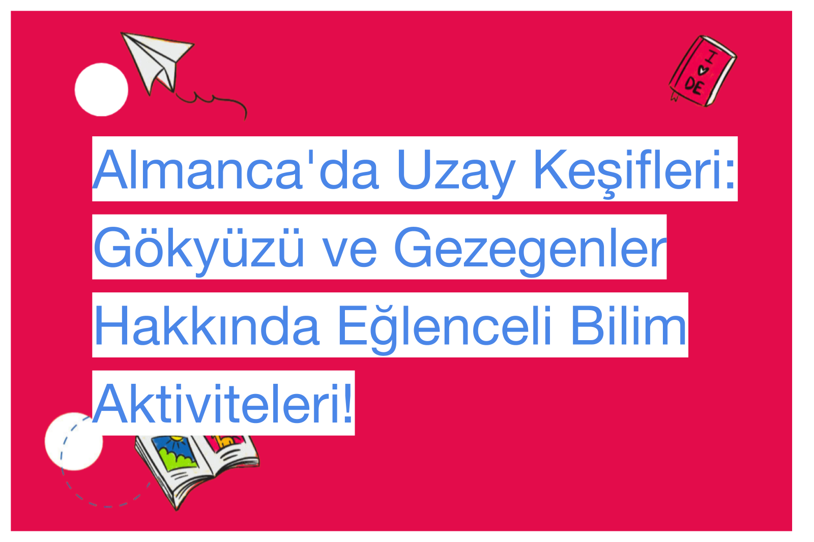 Almanca'da Uzay Keşifleri: Gökyüzü ve Gezegenler Hakkında Eğlenceli Bilim Aktiviteleri!