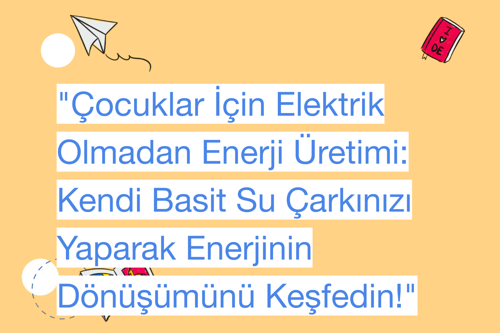 "Çocuklar İçin Elektrik Olmadan Enerji Üretimi: Kendi Basit Su Çarkınızı Yaparak Enerjinin Dönüşümünü Keşfedin!"