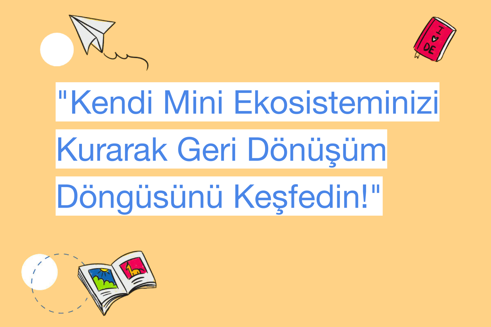 "Kendi Mini Ekosisteminizi Kurarak Geri Dönüşüm Döngüsünü Keşfedin!"