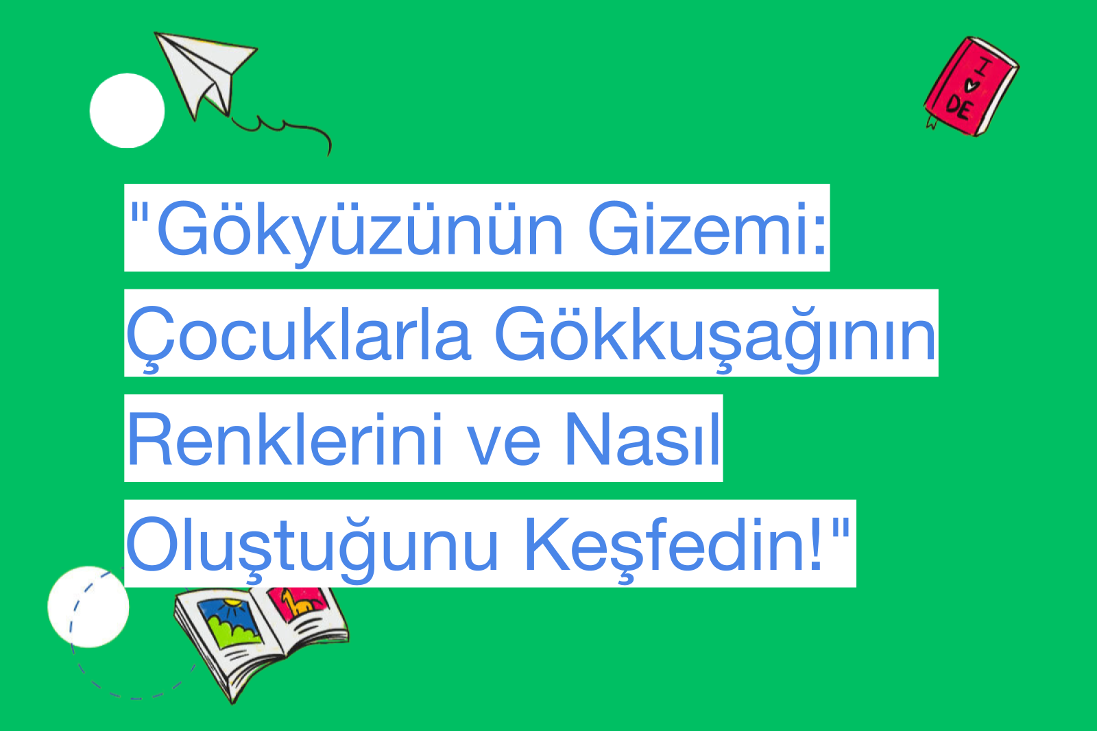"Gökyüzünün Gizemi: Çocuklarla Gökkuşağının Renklerini ve Nasıl Oluştuğunu Keşfedin!"