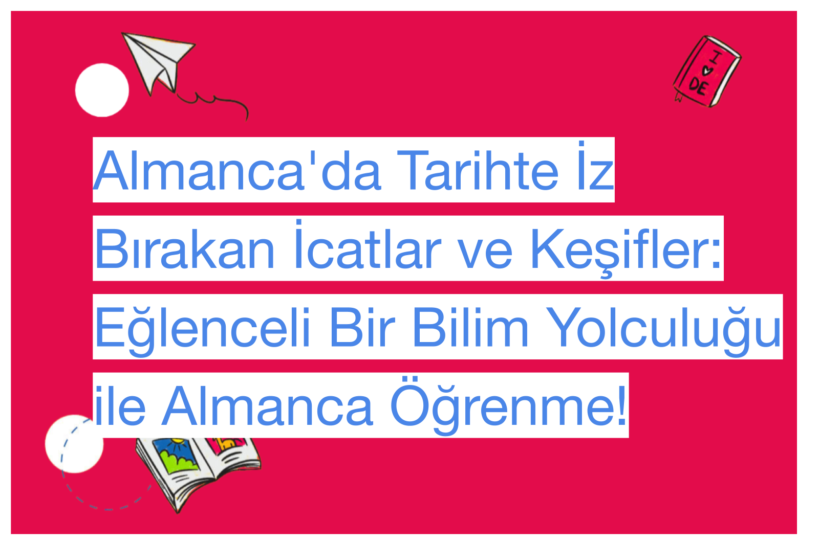 Almanca'da Tarihte İz Bırakan İcatlar ve Keşifler: Eğlenceli Bir Bilim Yolculuğu ile Almanca Öğrenme!