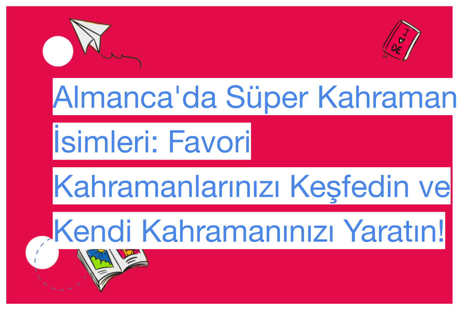Almanca'da Süper Kahraman İsimleri: Favori Kahramanlarınızı Keşfedin ve Kendi Kahramanınızı Yaratın!