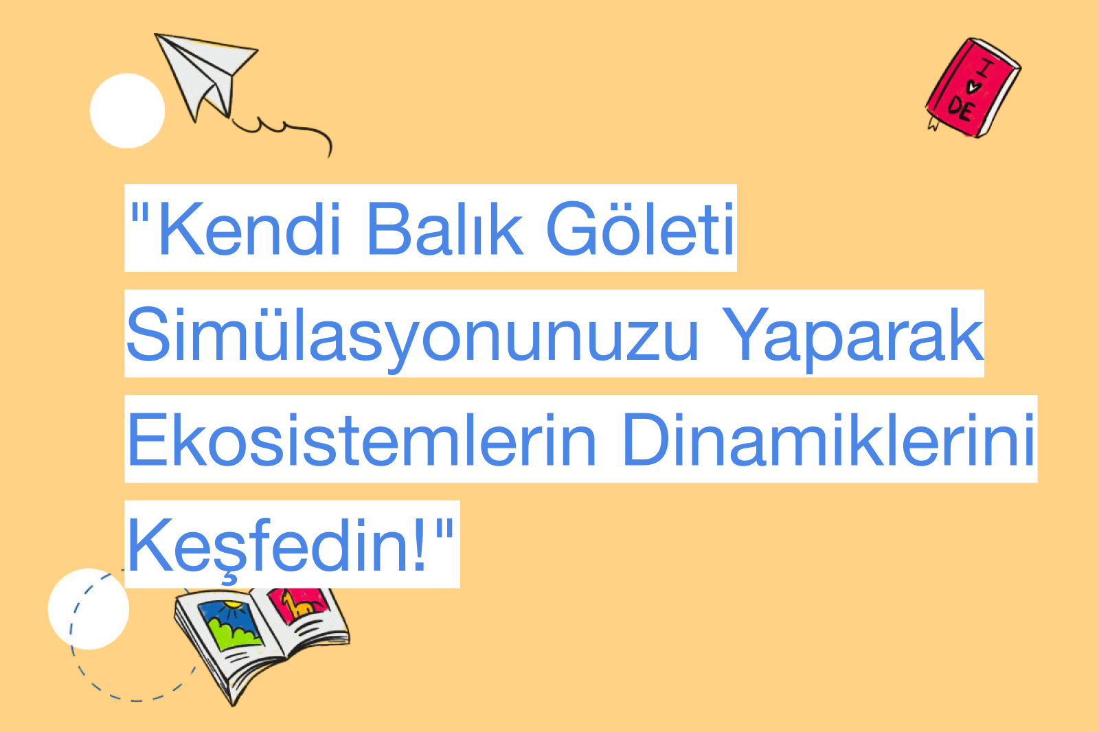 "Kendi Balık Göleti Simülasyonunuzu Yaparak Ekosistemlerin Dinamiklerini Keşfedin!"