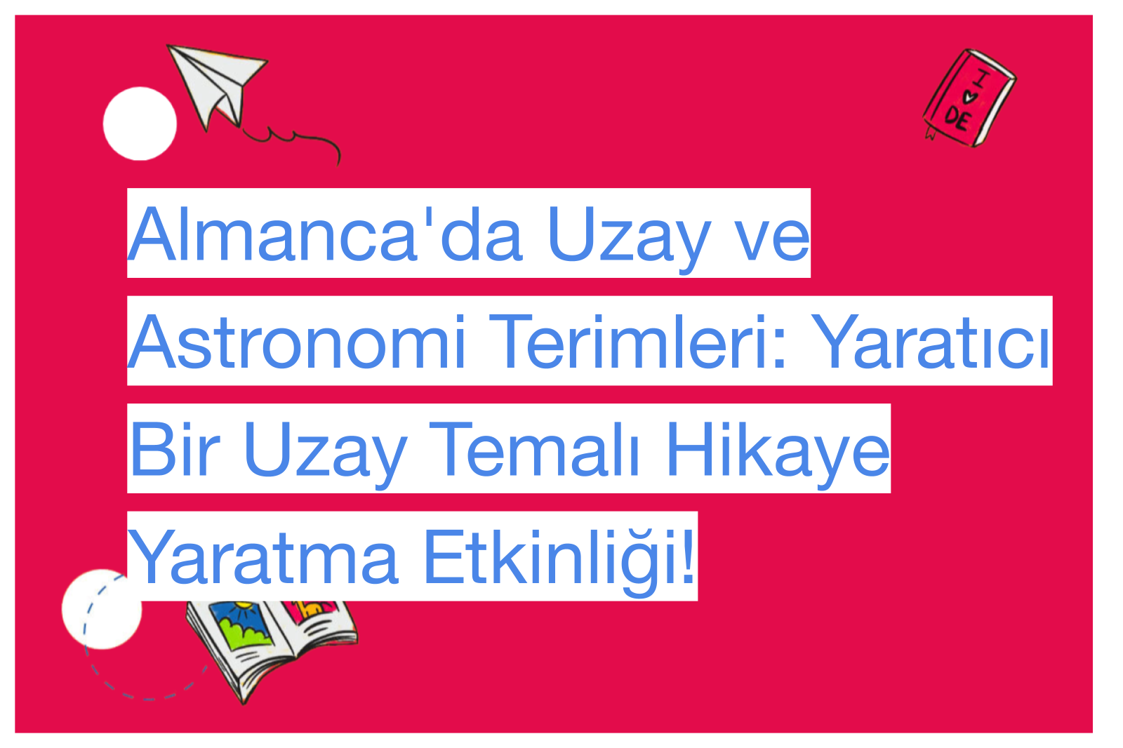 Almanca'da Uzay ve Astronomi Terimleri: Yaratıcı Bir Uzay Temalı Hikaye Yaratma Etkinliği!